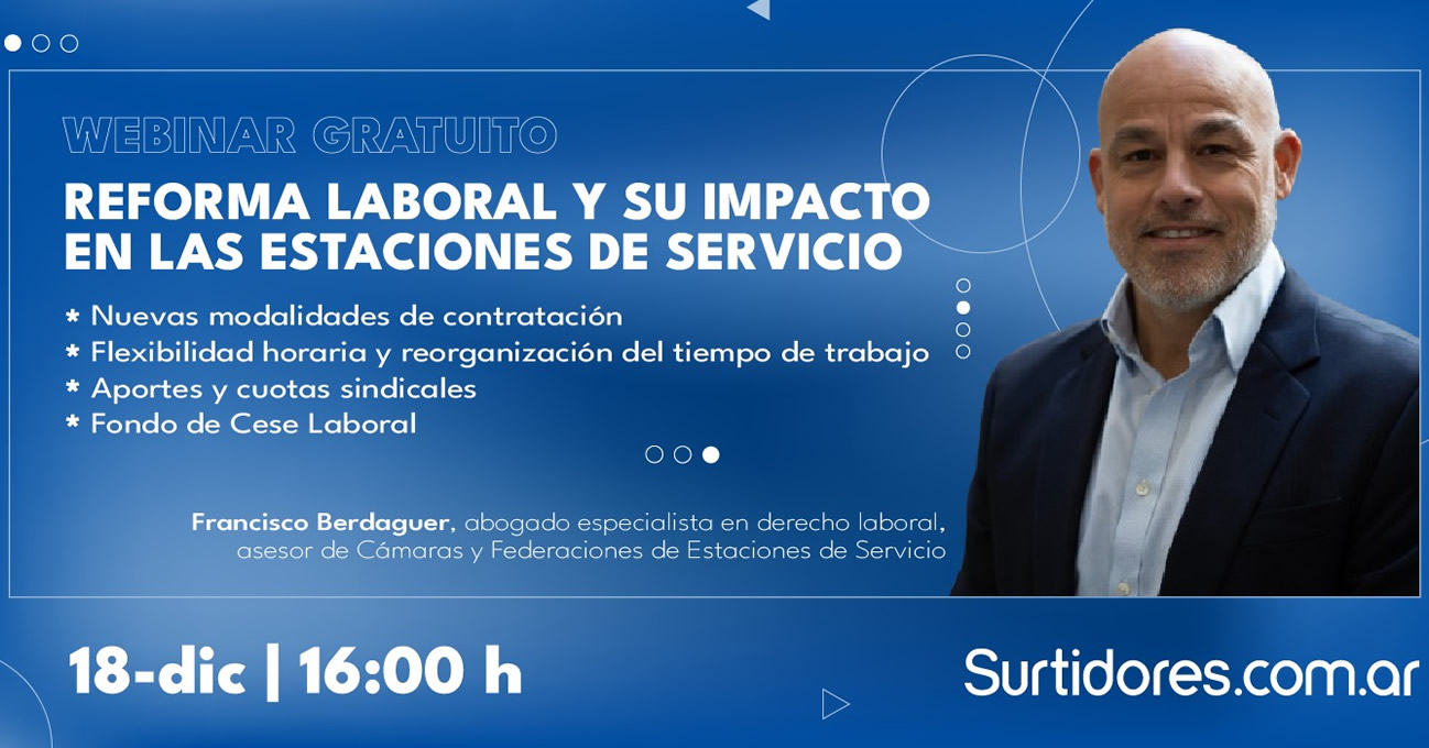 Turnos, contratos y aportes: llega un webinar para analizar los efectos de la Reforma Laboral en las Estaciones de Servicio